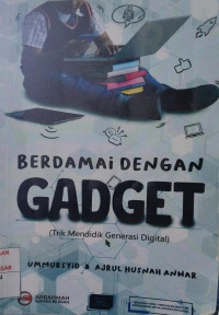 Image of Berdamai Dengan Gadget; Trik Mendidik Generasi Digital