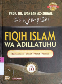 Image of Fiqih Islam Wa Adillatuhu Jilid 10 : hak-hak anak, wasiat, warisan